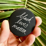 Load image into Gallery viewer, Black Lives Matter Button