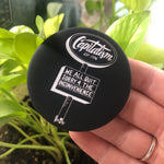 Load image into Gallery viewer, We All Quit Capitalism Button