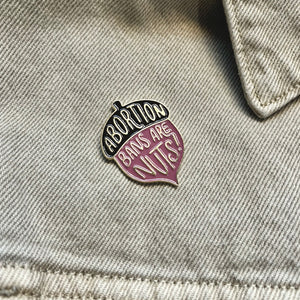 Abortion Bans Are Nuts Enamel Pin