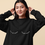 Load image into Gallery viewer, Image of Woman wearing It's My Body It's My Choice Crewneck Sweatshirt. | The Outrage
