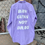 Load image into Gallery viewer, Cool Tones Ban Guns Not Drag Upcycled Button Down
