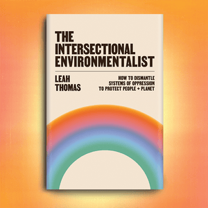 The Intersectional Environmentalist
