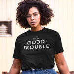 Load image into Gallery viewer, Good Trouble Unisex Tee
