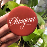Load image into Gallery viewer, Chingona button
