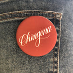 Load image into Gallery viewer, Chingona Button
