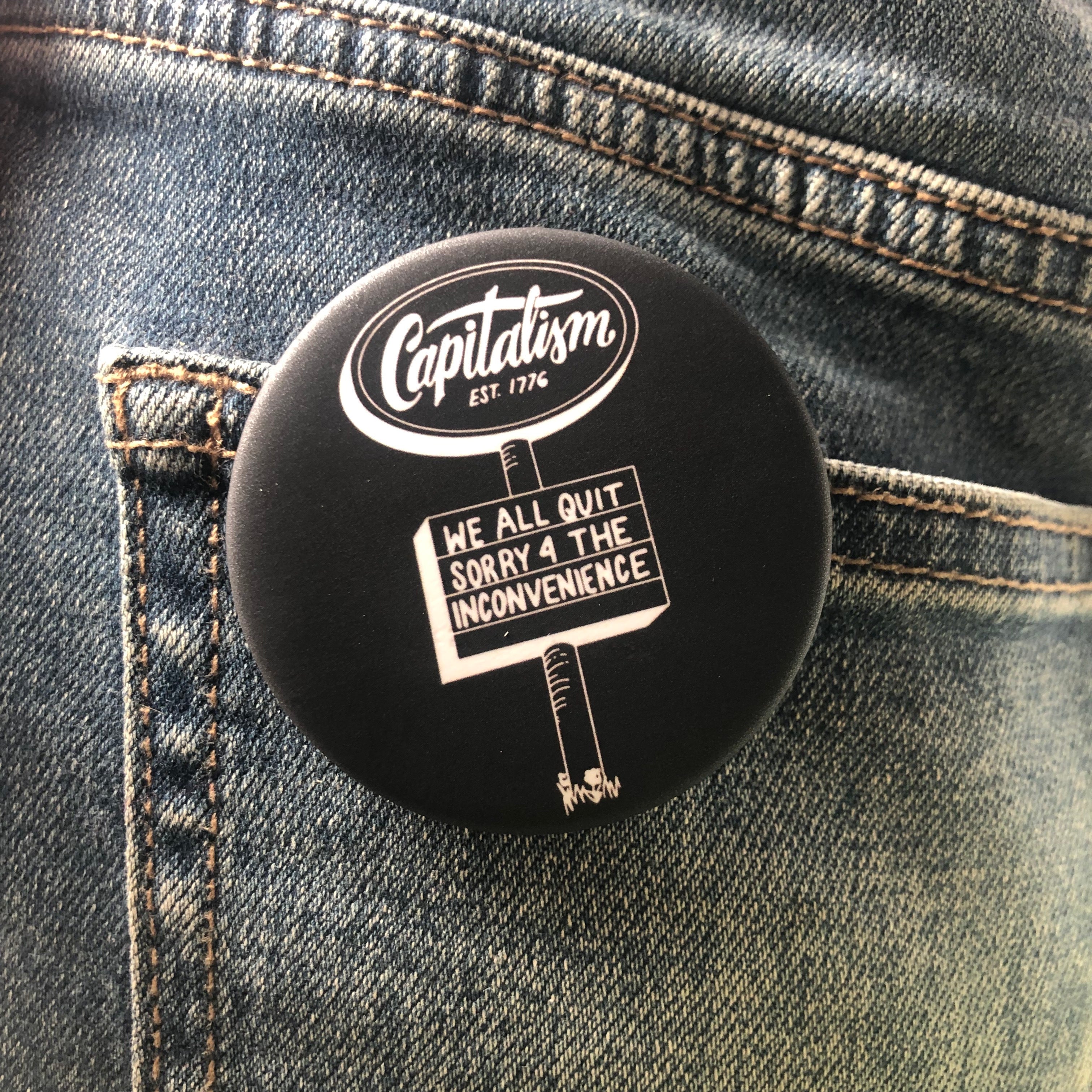 We All Quit Capitalism Button