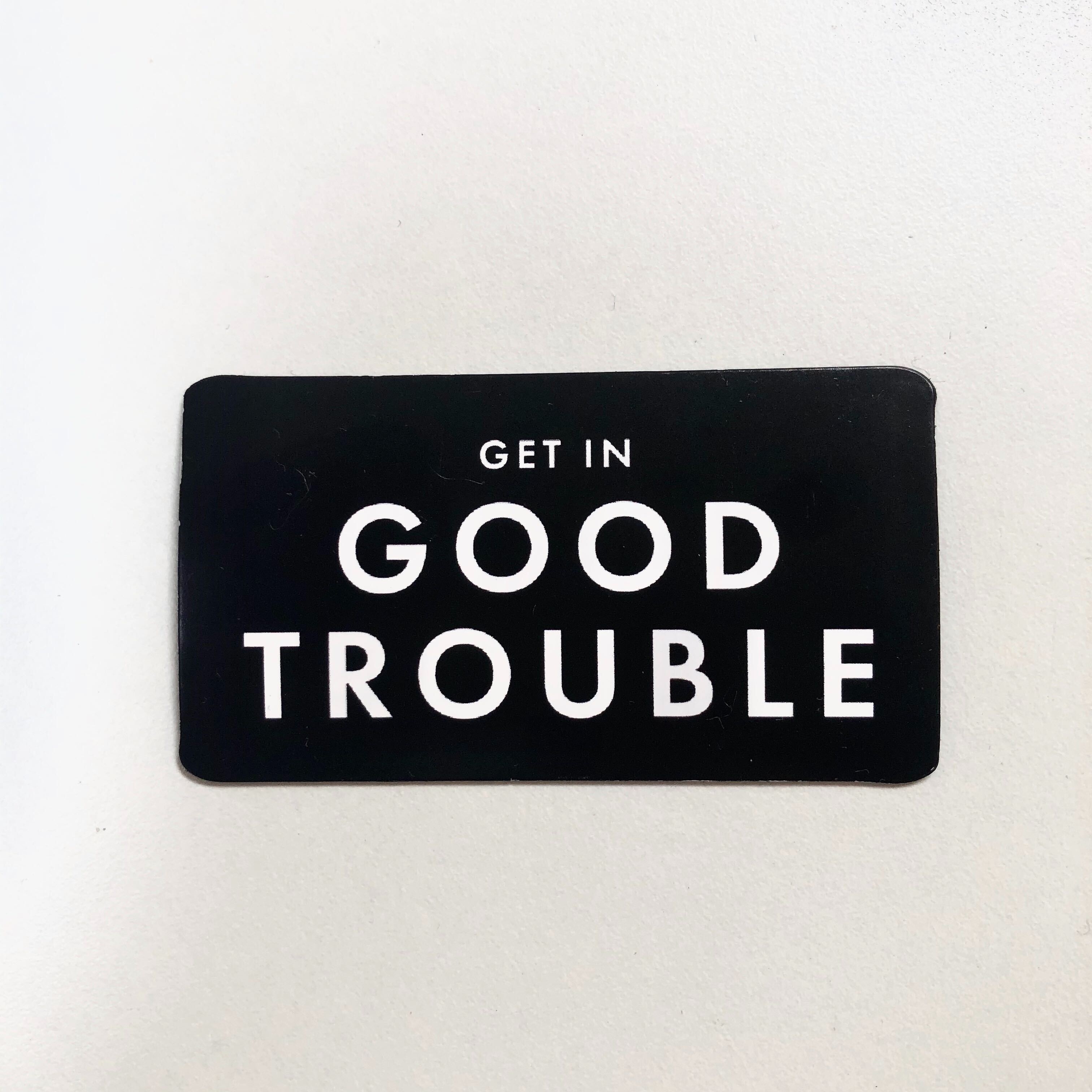 Get In Good Trouble Magnet