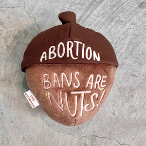 Abortion Bans Are Nuts Plush Dog Toy