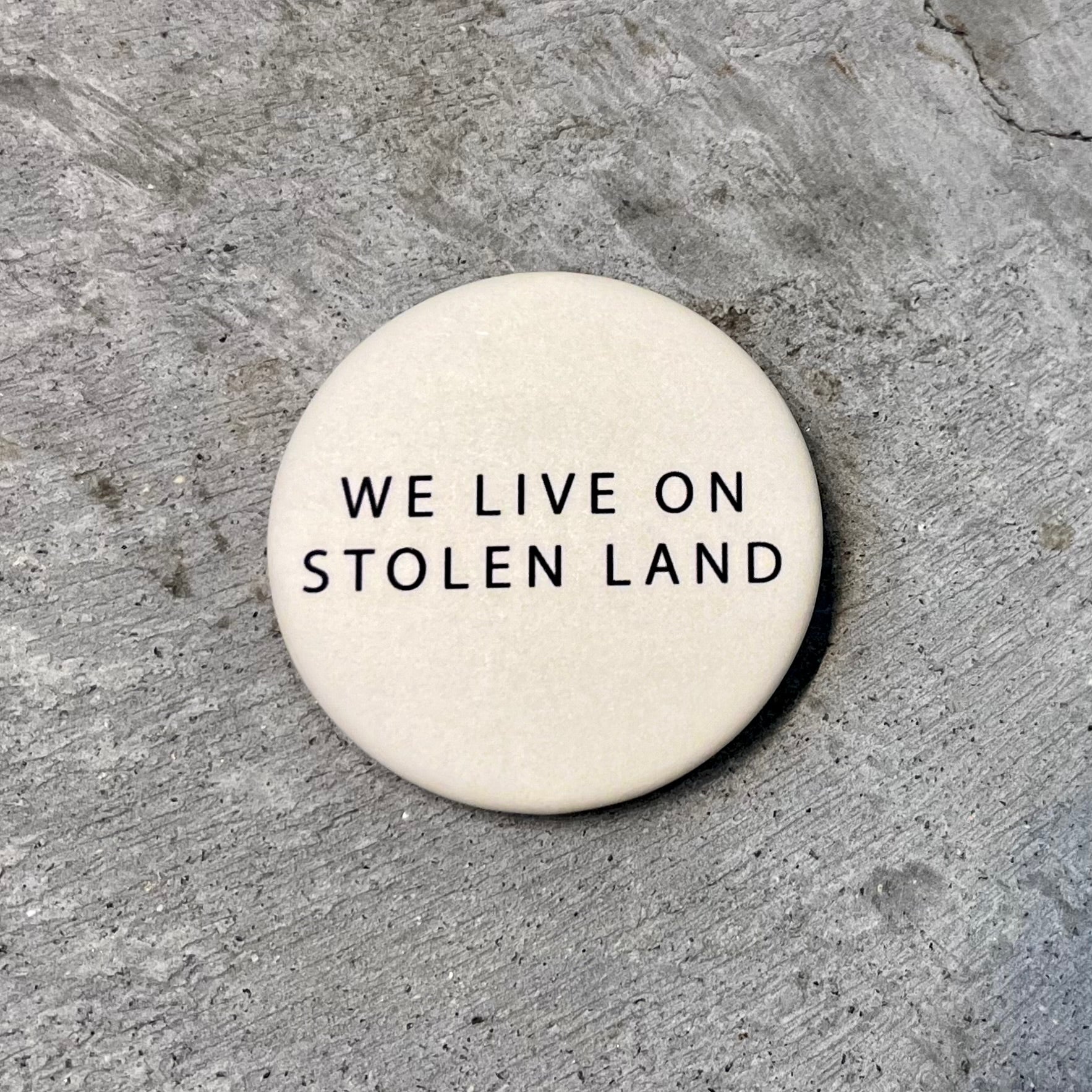 We Live On Stolen Land Button