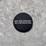 Load image into Gallery viewer, May Her Memory Be A Revolution Button
