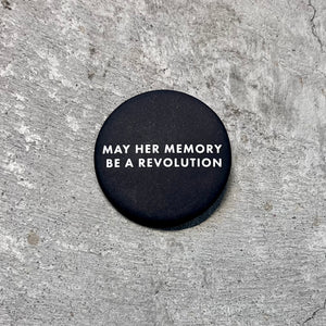 May Her Memory Be A Revolution Button