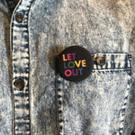 Load image into Gallery viewer, Let Love Out Button
