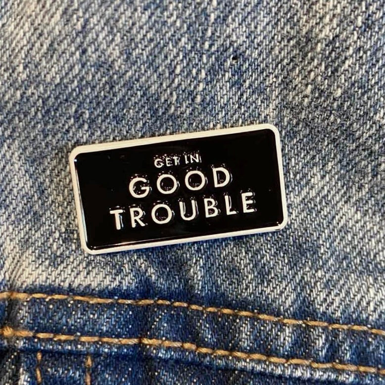 Good Trouble Pin