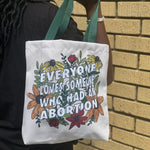 Load image into Gallery viewer, Photo of the Everyone Loves Someone Who Had An Abortion Tote.
