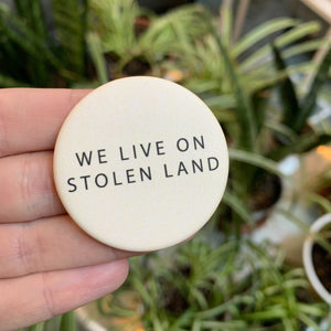We Live On Stolen Land Button