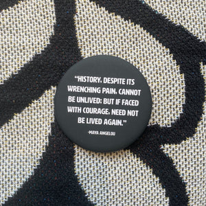 Photo of the Maya Angelou Button.