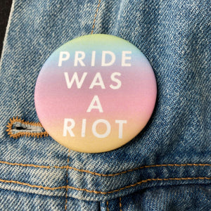 Pride Was A Riot Button