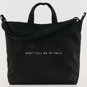 Don't Tell Me To Smile Duck Bag