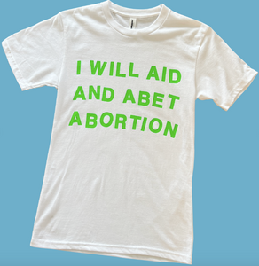 Aid And Abet Abortion Unisex Tee