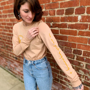 We Are Just Beginning Long Sleeve