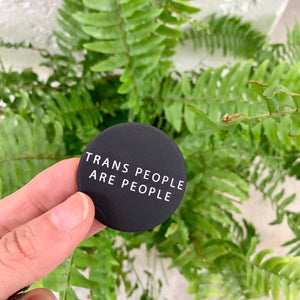 Trans People Are People Button