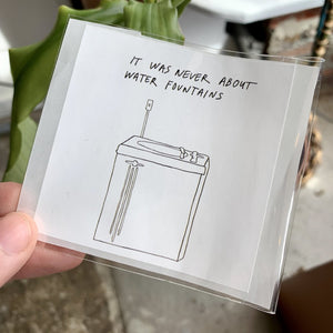 It Was Never About The Water Fountains Sticker Pack