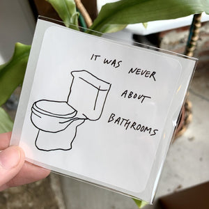 It Was Never About the Bathrooms Sticker Pack