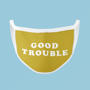 Good Trouble Face Mask