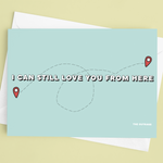 Load image into Gallery viewer, I Can Still Love You From Here Postcard
