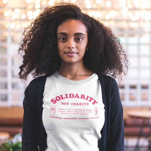 Solidarity Not Charity Unisex Tee