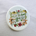 Load image into Gallery viewer, Everyone Loves Someone Who Had An Abortion Button
