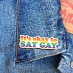 Load image into Gallery viewer, It&#39;s Okay To Say Gay Enamel Pin
