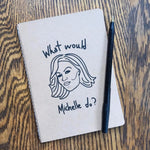 Load image into Gallery viewer, What Would Michelle Do? Notebook

